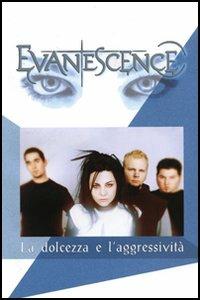 Evanescence. La dolcezza e l'aggressività  - Libro Lo Vecchio 2005 | Libraccio.it