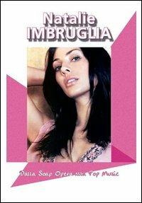 Natalie Imbruglia. Dalla soap opera alla pop music - Adamo Licata - Libro Lo Vecchio 2005, Art rock | Libraccio.it