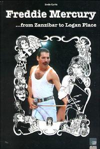 Freddy Mercury... from Zanzibar to Logan Place - Linda Curtis - Libro Lo Vecchio 2005 | Libraccio.it