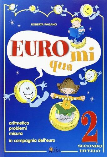Euromi qua. 2º livello. Per la Scuola elementare - Roberta Pagano - Libro Gaia 2001 | Libraccio.it