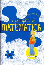 I compiti di matematica. Per potenziare. Per la 5ª classe elementare