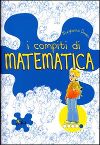 I compiti di matematica. Per potenziare. Per la 5ª classe elementare - Margherita Daneri - Libro Gaia 2002 | Libraccio.it