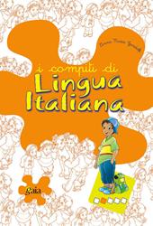 I compiti di lingua italiana. Per progredire. Per la 2ª classe elementare