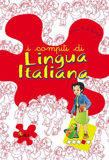 I compiti di lingua italiana. Per approfondire. Per la 4ª classe elementare - Anna Maria Gandolfi - Libro Gaia 2004 | Libraccio.it