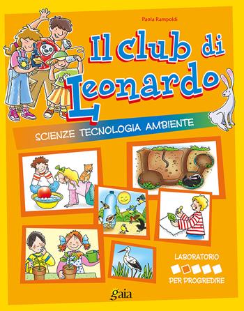 Il club di Leonardo. Per progredire. Per la 2ª classe elementare - Paola Rampoldi - Libro Gaia 2004 | Libraccio.it