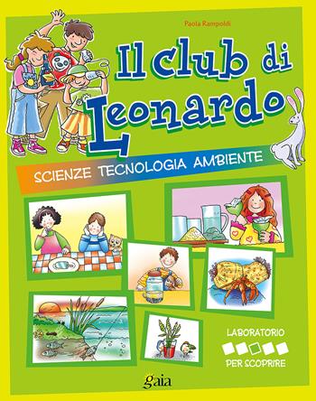 Il club di Leonardo. Per scoprire. Per la 3ª classe elementare - Paola Rampoldi - Libro Gaia 2004 | Libraccio.it