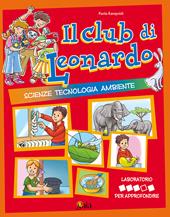 Il club di Leonardo. Per approfondire. Per la 4ª classe elementare