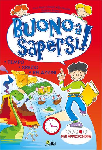 Buono a sapersi! Per approfondire - Anna Maria Gandolfi, Elio Giacone, Federica Andreoni - Libro Gaia 2005 | Libraccio.it