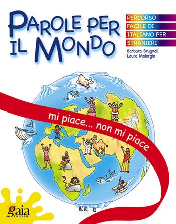 Mi piace, non mi piace... Parole per il mondo.  - Libro Gaia 2005 | Libraccio.it