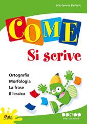 Come... si scrive. Per scoprire. Per la 3ª classe elementare