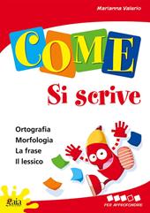 Come... si scrive. Per approfondire. Per la 4ª classe elementare