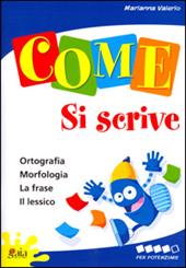 Come... si scrive. Per potenziare. Per la 5ª classe elementare