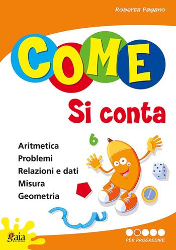 Come si conta. Vol. 2: Per progredire. - Roberta Pagano - Libro Gaia 2008 | Libraccio.it