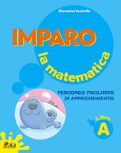 Imparo la matematica. Vol. A.