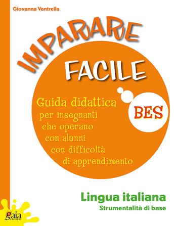 Imparare facile. Lingua italiana. Strumentalità di base  - Libro Gaia 2010 | Libraccio.it