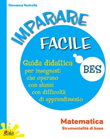 Matematica-Imparo la matematica. Libro A-Imparo la matematica. Libro B  - Libro Gaia 2010 | Libraccio.it