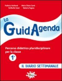La guidagenda. Percorso didattico pluridisciplinare. Il diario settimanale. Per la 1ª classe elementare. Con CD-ROM  - Libro Gaia 2010 | Libraccio.it