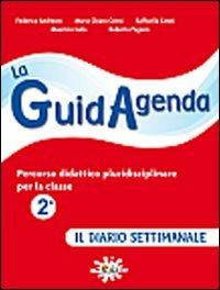 La guidagenda. Percorso didattico pluridisciplinare. Il diario settimanale. Per la 2ª classe elementare. Con CD-ROM  - Libro Gaia 2010 | Libraccio.it