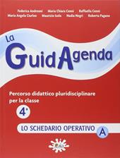 La guidagenda. Percorso didattico pluridisciplinare. Il diario settimanale. Schedario A. Per la 4ª classe elementare