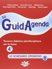 La guidagenda. Percorso didattico pluridisciplinare. Lo schedario operativo B. Per la 4ª classe elementare