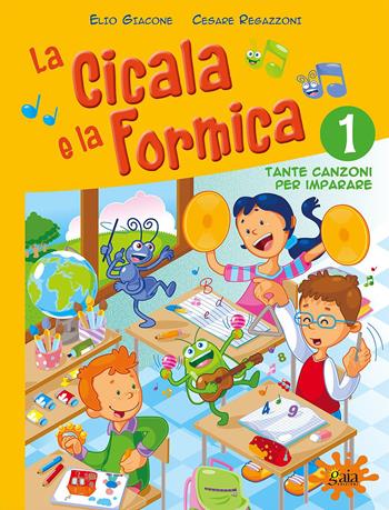 La cicala e la formica. Con CD Audio. Per la Scuola elementare. Vol. 1  - Libro Gaia 2011 | Libraccio.it