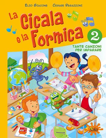 La cicala e la formica. Con CD Audio. Per la Scuola elementare. Vol. 2  - Libro Gaia 2011 | Libraccio.it
