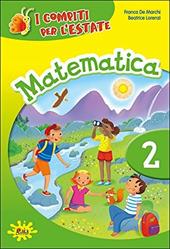 Compiti per l'estate. Matematica. Per la 2ª classe elementare