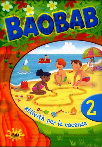 Boabab. Attività per le vacanze. Per la 2ª classe elementare. Vol. 2  - Libro Gaia 2012 | Libraccio.it