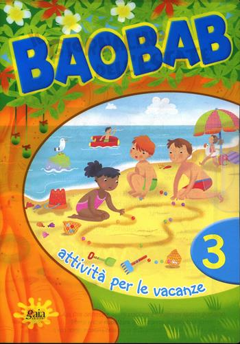 Boabab. Attività per le vacanze. Per la 3ª classe elementare. Vol. 3  - Libro Gaia 2012 | Libraccio.it