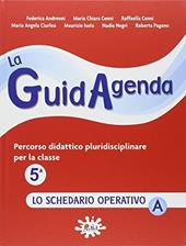 La guidagenda. Percorso didattico pluridisciplinare. Lo schedario operativo A. Per la 5ª classe elementare