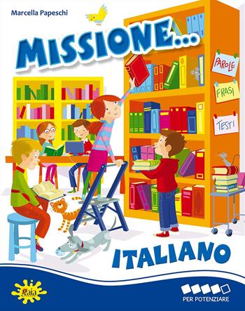 Missione italiano... Per potenziare - Marcella Papeschi - Libro Gaia Edizioni 2017 | Libraccio.it