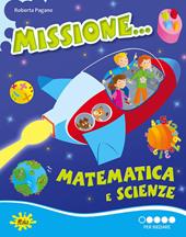 Missione... matematica e scienze. Per iniziare.