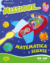 Missione... matematica e scienze. Per scoprire.