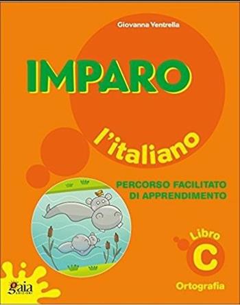 Imparo l'italiano. Libro C. Per la Scuola elementare - Giovanna Ventrella - Libro Gaia 2016 | Libraccio.it