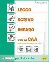 Leggo, scrivo, imparo con la CAA. Con quaderno operativo