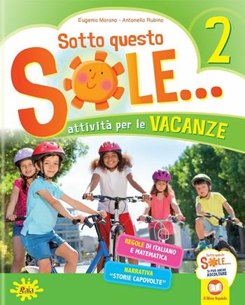 Sotto questo sole... Attività per le vacanze-Fascicolo delle regole. Con Libro: Storie capovolte. Vol. 2 - Eugenia Marano, Antonella Rubino - Libro Gaia 2018 | Libraccio.it