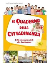 Il quaderno della cittadinanza. Dalle ricorrenze civili alla costituzione.