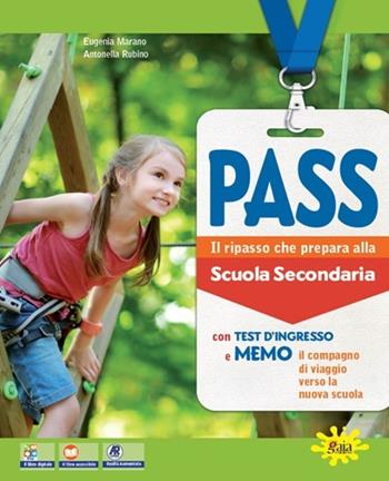 Pass. Il ripasso che prepara alla Scuola secondaria - Eugenia Marano, Antonella Rubino - Libro Gaia 2021 | Libraccio.it