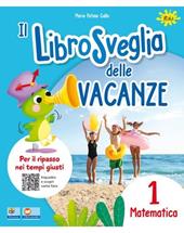 Librosveglia delle vacanze. Matematica. Vol. 1
