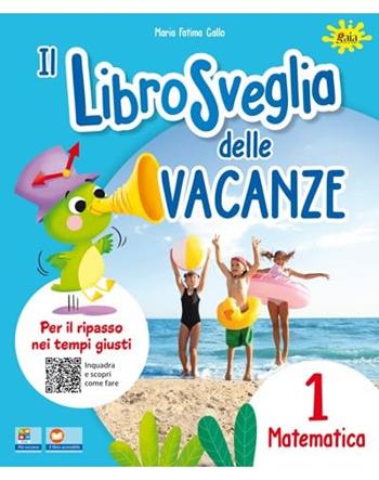 Librosveglia delle vacanze. Matematica. Vol. 1 - Marcella Papeschi - Libro Gaia 2025 | Libraccio.it