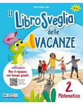 Librosveglia delle vacanze. Matematica. Vol. 2