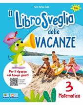 Librosveglia delle vacanze. Matematica. Vol. 3