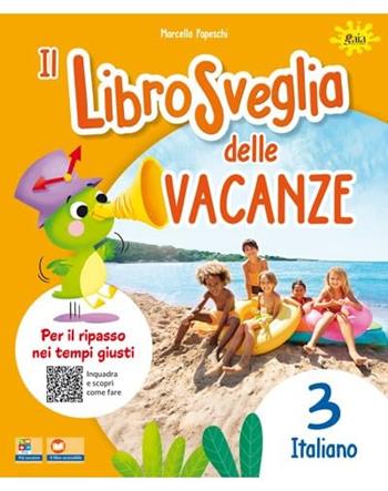 Librosveglia delle vacanze. Italiano. Vol. 3 - Marcella Papeschi - Libro Gaia 2025 | Libraccio.it