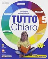 Tutto chiaro. Per la 5ª classe della Scuola elementare. Con e-book. Con espansione online