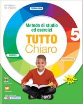 Tutto chiaro. Matematica scienze. Per la 5ª classe della Scuola elementare. Con e-book. Con espansione online