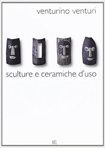 Venturino Venturi. Sculture e ceramiche d'uso. Catalogo della mostra - G. Luca Chelucci, Giuseppe Cecconi - Libro Gli Ori 2002 | Libraccio.it