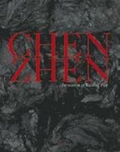 Chen Zhen. Invocation of washing fire. Catalogo della mostra (Parigi, 2003). Ediz. inglese e francese