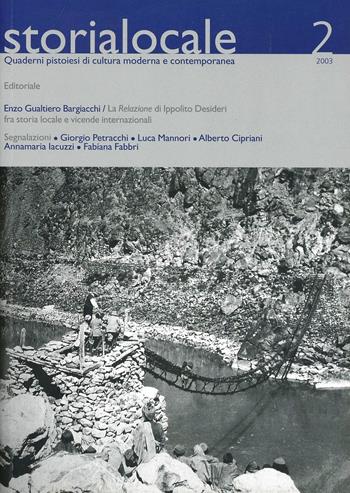 Storia locale. Quaderni pistoiesi di cultura moderna e contemporanea. Vol. 2: La relazione di Ippolito Desideri tra storia locale e vicende internazionali. - Enzo G. Bargiacchi - Libro Gli Ori 2003 | Libraccio.it