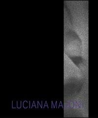 Luciana Majoni. Fotografie. Ediz. italiana e inglese - Anna M. Amonaci, Carlo Sisi - Libro Gli Ori 2004 | Libraccio.it