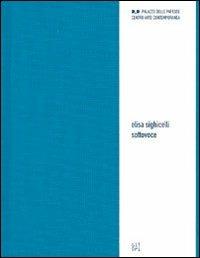 Elisa Sighicelli. Sottovoce. Ediz. italiana e inglese  - Libro Gli Ori 2005, Chance | Libraccio.it